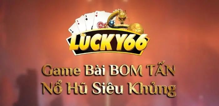 Lucky66 Club - Game Cho Người Việt Tại Nước Ngoài